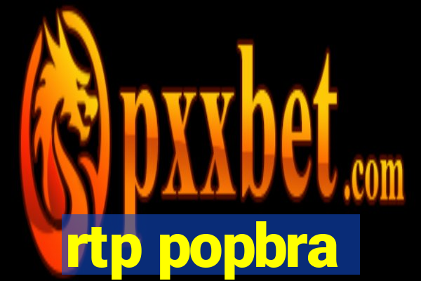 rtp popbra